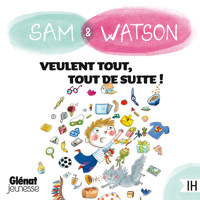 Sam & Watson veulent tout, tout de suite - Ghislaine Dulier - Hörbuch
