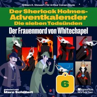 Der Frauenmord von Whitechapel (Der Sherlock Holmes-Adventkalender: Die sieben Todsünden, Folge 6) - Sir Arthur Conan Doyle - Hörbuch