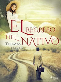 El regreso del nativo - Thomas Hardy - E-Book