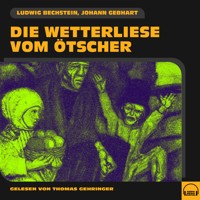 Die Wetterliese vom Ötscher - Johann Gebhart - Hörbuch