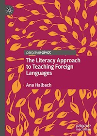 The Literacy Approach to Teaching Foreign Languages - Ana Halbach - E-Book