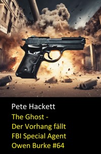 The Ghost - Der Vorhang fällt - Pete Hackett - E-Book