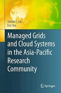 Managed Grids and Cloud Systems in the Asia-Pacific Research Community -  - E-Book