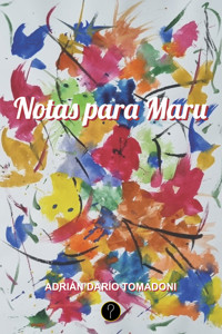 Notas para Maru - Adrián Darío Tomadoni - E-Book