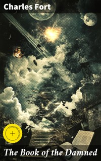 The Book of the Damned - Charles Fort - E-Book