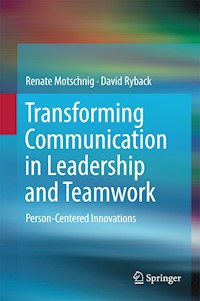 Transforming Communication in Leadership and Teamwork - Renate Motschnig - E-Book