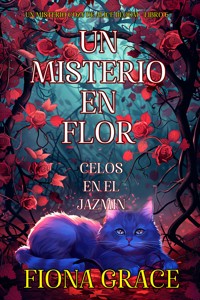 Un misterio en flor: celos en el jazmín (Un misterio cozy de Alice Bloom - Libro 6) - Fiona Grace - E-Book