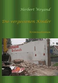 Die vergessenen Kinder - Herbert Weyand - E-Book
