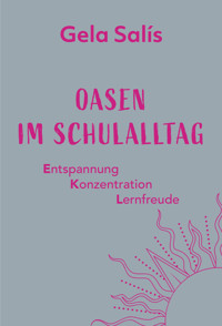 Oasen im Schulalltag - Gela Salís - E-Book