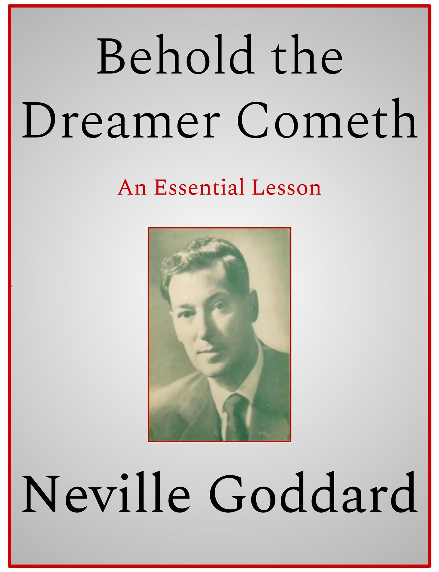 Behold the Dreamer Cometh - Neville Goddard - E-Book