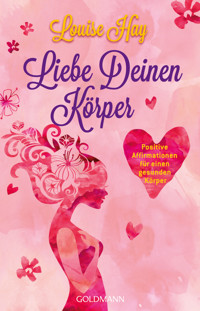 Liebe Deinen Körper - Louise Hay - E-Book