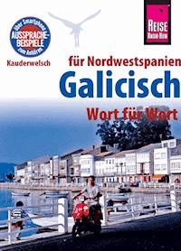 Reise Know-How Sprachführer Galicisch - Wort für Wort: Kauderwelsch-Band 103 - David Casado Neira - E-Book