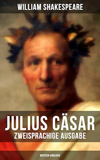 Julius Cäsar (Zweisprachige Ausgabe: Deutsch-Englisch) - William Shakespeare - E-Book