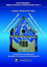 Himmelswelten und Kosmovisionen - Imaginationen, Modelle, Weltanschauungen. - Gudrun Wolfschmidt - E-Book