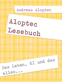 Aloptec Lesebuch - Andreas Aloptec - E-Book