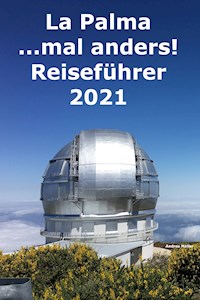 La Palma ...mal anders! Reiseführer 2021 - Andrea Müller - E-Book
