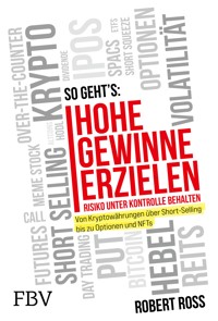 Hohe Gewinne erzielen – Risiko unter Kontrolle behalten - Robert Ross - E-Book