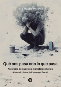 Qué nos pasa con lo que pasa - Julio Horacio Calderón - E-Book