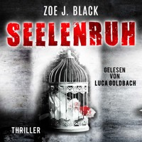Seelenruh - Künzel & Lobenstein-Thriller, Band 11 (ungekürzt) - Zoe J. Black - Hörbuch