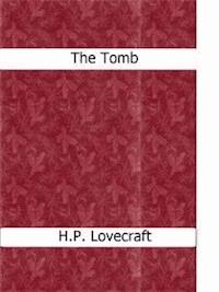 The Tomb  - H. P. Lovecraft - E-Book