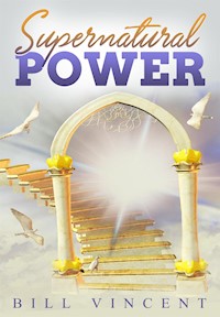 Supernatural Power - Bill Vincent - E-Book
