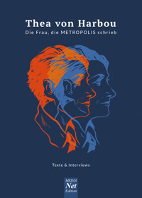 Thea von Harbou. Die Frau, die METROPOLIS schrieb -  - E-Book