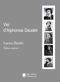 Vie d'Alphonse Daudet - Lucien Daudet - E-Book