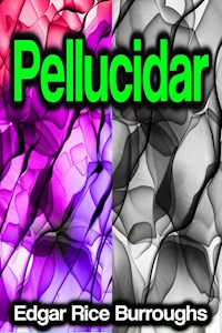 Pellucidar - Edgar Rice Burroughs - E-Book