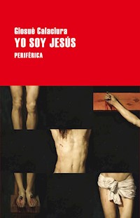 Yo soy Jesús - Giosuè Calaciura - E-Book