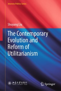 The Contemporary Evolution and Reform of Utilitarianism - Shuyang Liu - E-Book
