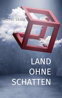Land ohne Schatten - Michel Skala - E-Book