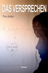 Das Versprechen - Tino Keller - E-Book