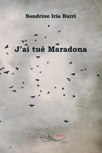 J'ai tué Maradona - Sandrine Iria Burri - E-Book