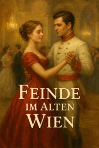 Feinde im Alten Wien - Simone Lilly - E-Book