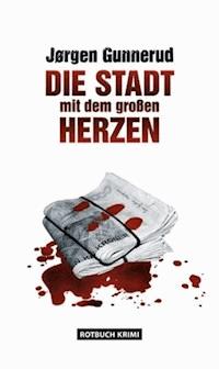 Die Stadt mit dem großen Herzen - Jørgen Gunnerud - E-Book