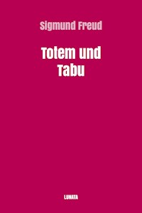 Totem und Tabu - Sigmund Freud - E-Book