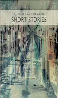 Short Stories - Stergios Chatzikyriakidis - E-Book