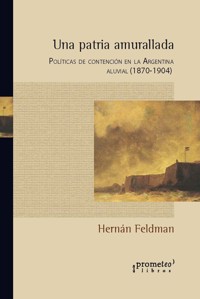 Una patria amurallada - Hernán Feldman - E-Book