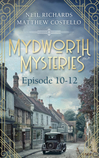 Mydworth Mysteries - Episode 10-12 - Matthew Costello - E-Book