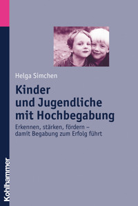 Kinder und Jugendliche mit Hochbegabung - Helga Simchen - E-Book