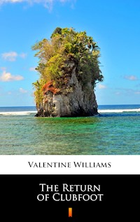 The Return of Clubfoot - Valentine Williams - E-Book