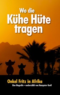 Wo die Kühe Hüte tragen - Hanspeter Gsell - E-Book