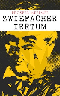 Zwiefacher Irrtum - Prosper Mérimée - E-Book