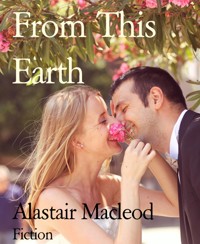 From This  Earth - alastair macleod - E-Book