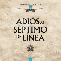 Adiós al Séptimo de Línea 3 - Jorge Inostrosa - Hörbuch