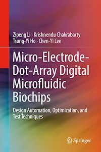 Micro-Electrode-Dot-Array Digital Microfluidic Biochips - Zipeng Li - E-Book