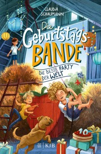 Die Geburtstagsbande. Die beste Party der Welt - Claudia Schaumann - E-Book