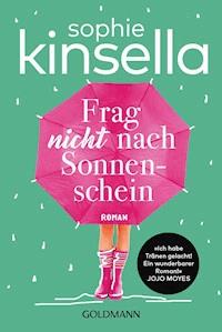 Frag nicht nach Sonnenschein - Sophie Kinsella - E-Book