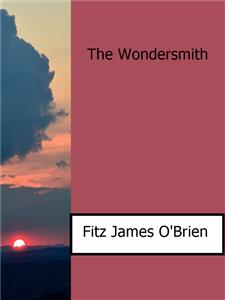 The Wondersmith - Fitz James O' Brien - E-Book