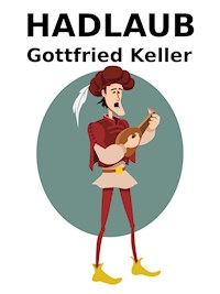 Hadlaub - Gottfried Keller - E-Book